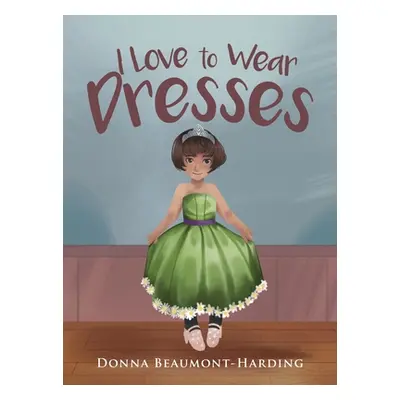 "I Love to Wear Dresses" - "" ("Harding Donna Beaumont-")