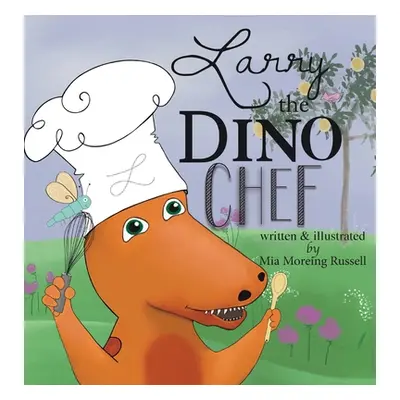 "Larry the Dino Chef" - "" ("Moreing-Russell Mia")