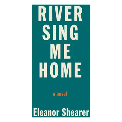 "River Sing Me Home" - "" ("Shearer Eleanor")