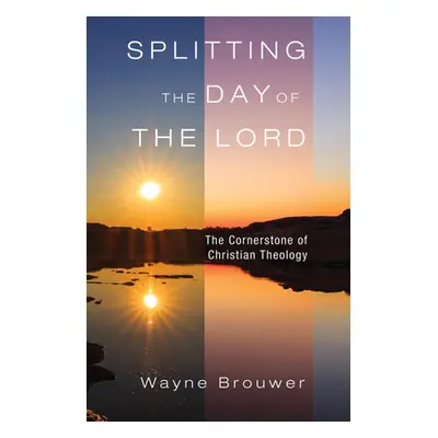 "Splitting the Day of the Lord" - "" ("Brouwer Wayne")