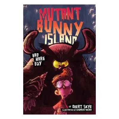 "Mutant Bunny Island: Bad Hare Day" - "" ("Skye Obert")