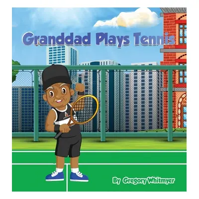 "Granddad Plays Tennis" - "" ("Whitmyer Gregory")