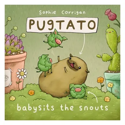 "Pugtato Babysits the Snouts" - "" ("Corrigan Sophie")