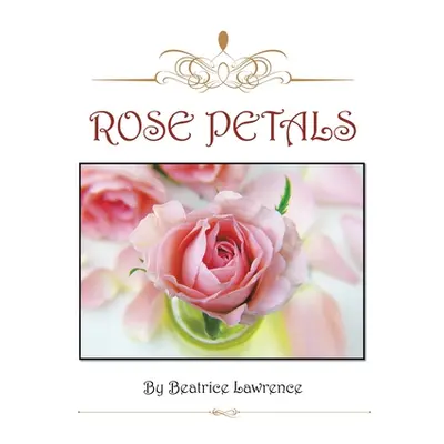 "Rose Petals" - "" ("Lawrence Beatrice")