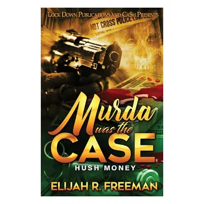 "Murda Was the Case" - "" ("Freeman Elijah R.")