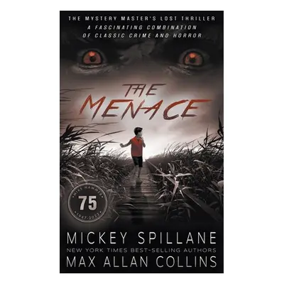 "The Menace: A Thriller" - "" ("Spillane Mickey")