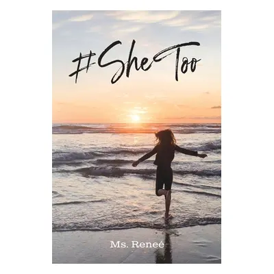 "#She Too" - "" ("MS Rene")