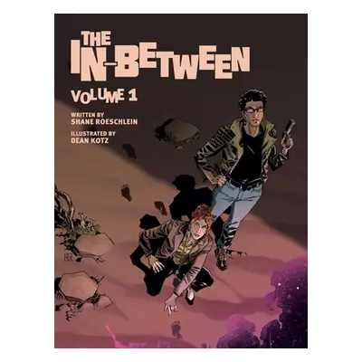 "The In-Between, Vol. 1: Volume 1" - "" ("Roeschlein Shane")