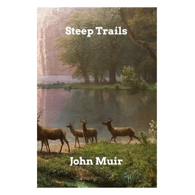 "Steep Trails" - "" ("Muir John")