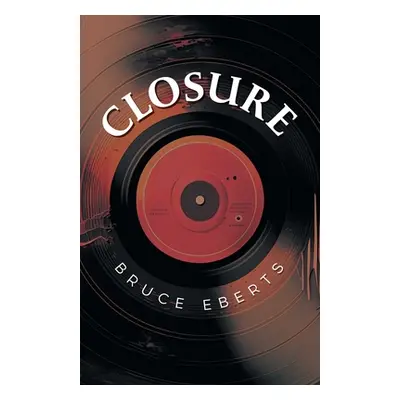 "Closure" - "" ("Eberts Bruce")