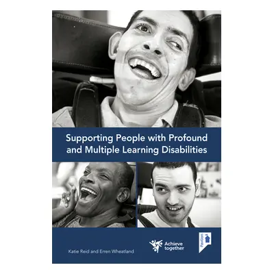 "Supporting People with Profound and Multiple Learning Disabilities" - "" ("Reid Katie")