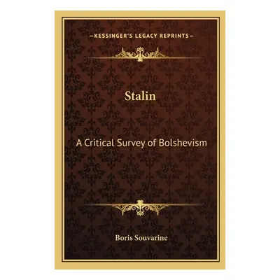 "Stalin: A Critical Survey of Bolshevism" - "" ("Souvarine Boris")