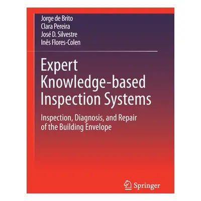 "Expert Knowledge-Based Inspection Systems: Inspection, Diagnosis, and Repair of the Building En