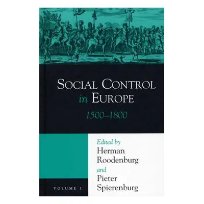 "Social Control in Europe: Volume 1, 1500-1800" - "" ("Roodenburg Herman")