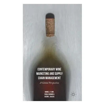 "Contemporary Wine Marketing and Supply Chain Management: A Global Perspective" - "" ("Flint Dan