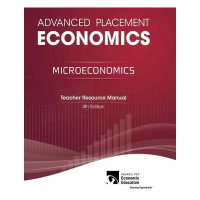 "Advanced Placement Economics - Microeconomics: Teacher Resource Manual" - "" ("Stone Gary L.")