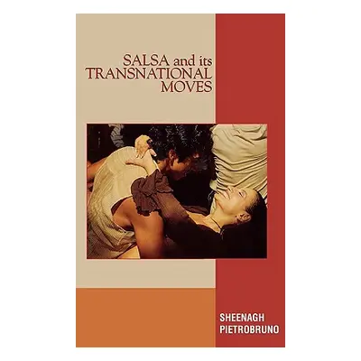 "Salsa and Its Transnational Moves" - "" ("Pietrobruno Sheenagh")