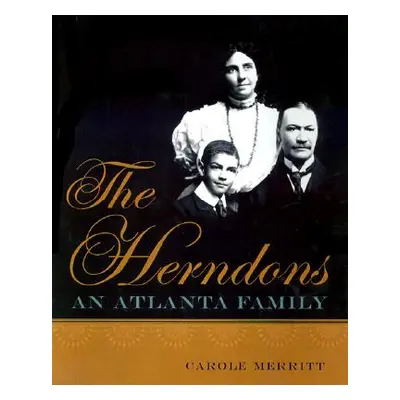 "The Herndons: An Atlanta Family" - "" ("Merritt Carole")