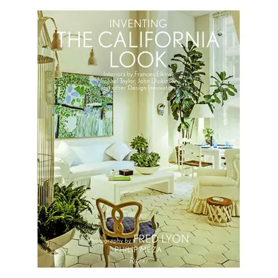 "Inventing the California Look: Interiors by Frances Elkins, Michael Taylor, John Dickinson, and