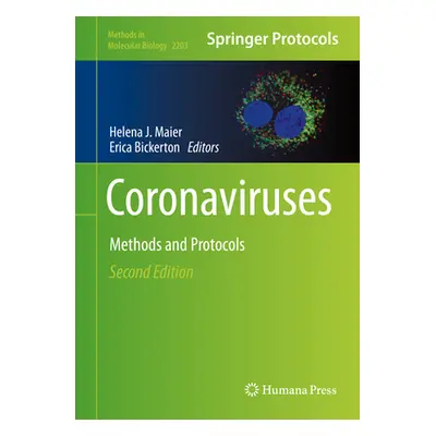 "Coronaviruses: Methods and Protocols" - "" ("Maier Helena J.")