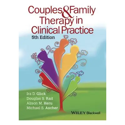 "Couples and Family Therapy in Clinical Practice" - "" ("Glick Ira D.")