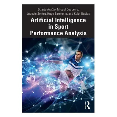 "Artificial Intelligence in Sport Performance Analysis" - "" ("Arajo Duarte")