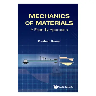 "Mechanics of Materials: A Friendly Approach" - "" ("Prashant Kumar")