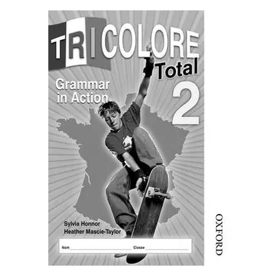 "Tricolore Total 2 Grammar in Action Workbook (8 Pack)" - "" ("Honnor S.")