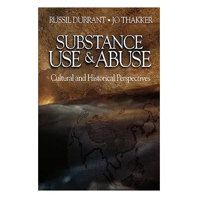 "Substance Use and Abuse: Cultural and Historical Perspectives" - "" ("Durrant Russil")