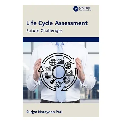 "Life Cycle Assessment: Future Challenges" - "" ("Pati Surjya Narayana")