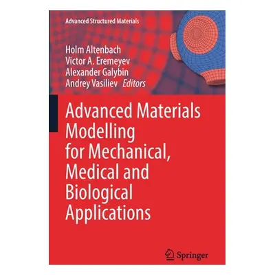 "Advanced Materials Modelling for Mechanical, Medical and Biological Applications" - "" ("Altenb