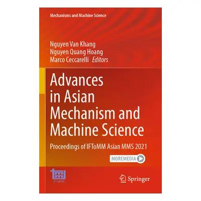 "Advances in Asian Mechanism and Machine Science: Proceedings of Iftomm Asian Mms 2021" - "" ("K