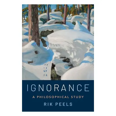 "Ignorance: A Philosophical Study" - "" ("Peels Rik")