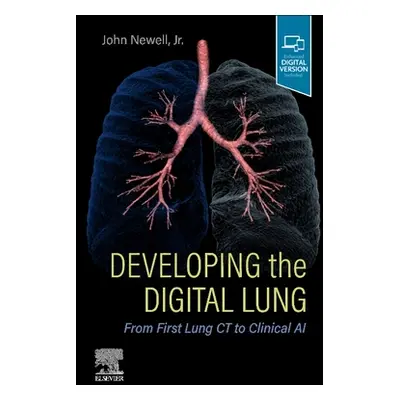 "Developing the Digital Lung: From First Lung CT to Clinical AI" - "" ("Newell John D.")