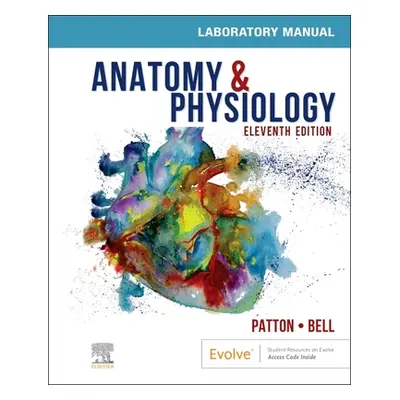 "Anatomy & Physiology Laboratory Manual and E-Labs" - ""