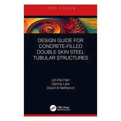 "Design Guide for Concrete-Filled Double Skin Steel Tubular Structures" - "" ("Han Lin-Hai")