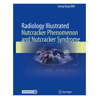 "Radiology Illustrated: Nutcracker Phenomenon and Nutcracker Syndrome" - "" ("Kim Seung Hyup")