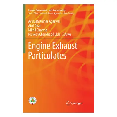 "Engine Exhaust Particulates" - "" ("Agarwal Avinash Kumar")