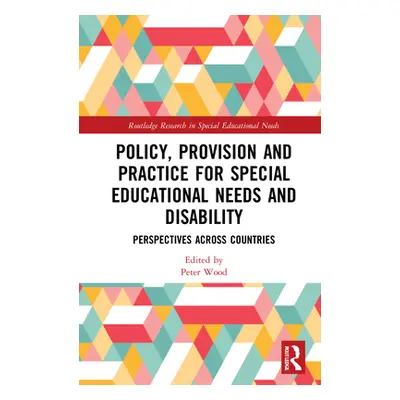 "Policy, Provision and Practice for Special Educational Needs and Disability: Perspectives Acros