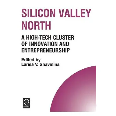 "Silicon Valley North: A High-Tech Cluster of Innovation and Entrepreneurship" - "" ("Shavinina 