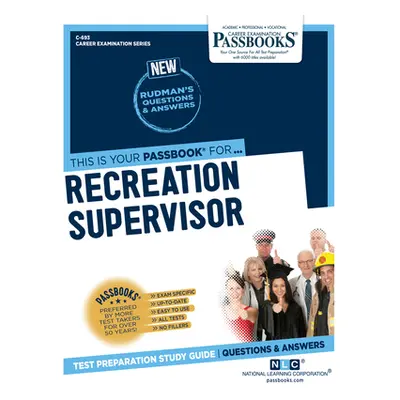 "Recreation Supervisor (C-693): Passbooks Study Guidevolume 693" - "" ("National Learning Corpor