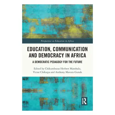 "Education, Communication and Democracy in Africa: A Democratic Pedagogy for the Future" - "" ("