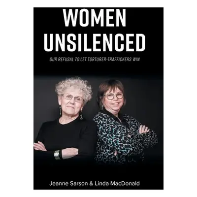 "Women Unsilenced: Our Refusal to Let Torturer-Traffickers Win" - "" ("Sarson Jeanne")