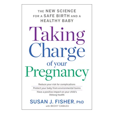 "Taking Charge of Your Pregnancy: The New Science for a Safe Birth and a Healthy Baby" - "" ("Fi