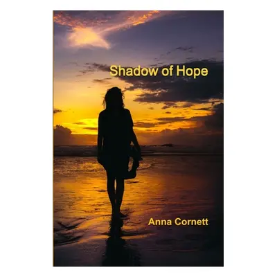 "Shadow of Hope" - "" ("Cornett Anna")