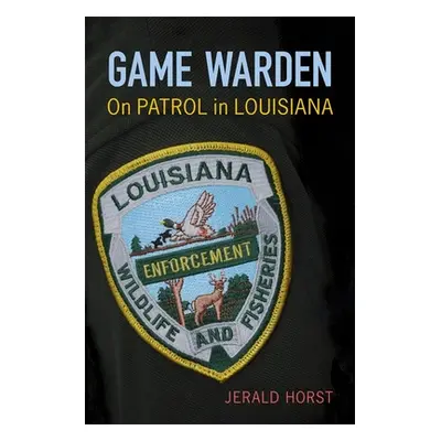 "Game Warden: On Patrol in Louisiana" - "" ("Horst Jerald")