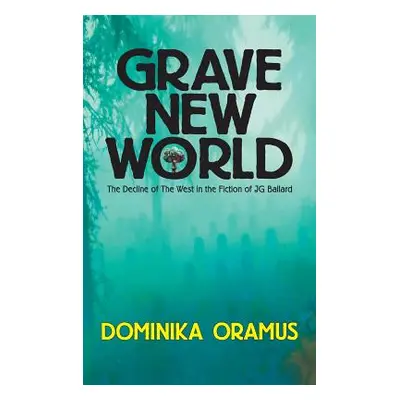 "Grave New World: The Decline of The West in the Fiction of J.G. Ballard" - "" ("Oramus Dominika