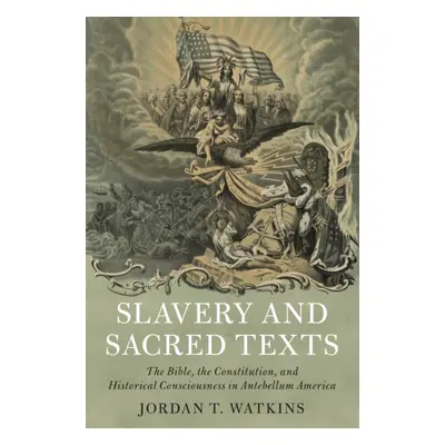 "Slavery and Sacred Texts" - "" ("Watkins Jordan T.")