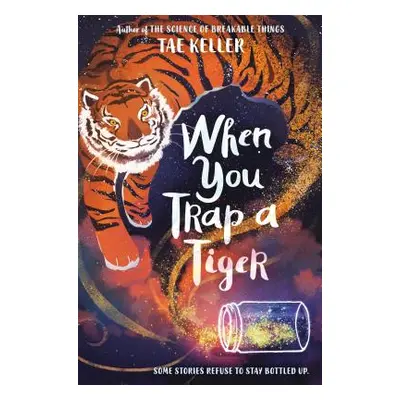 "When You Trap a Tiger: (Winner of the 2021 Newbery Medal)" - "" ("Keller Tae")