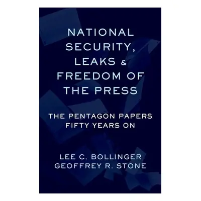 "Leaks, National Security, and the First Amendment: The Pentagon Papers Fifty Years on" - "" ("S